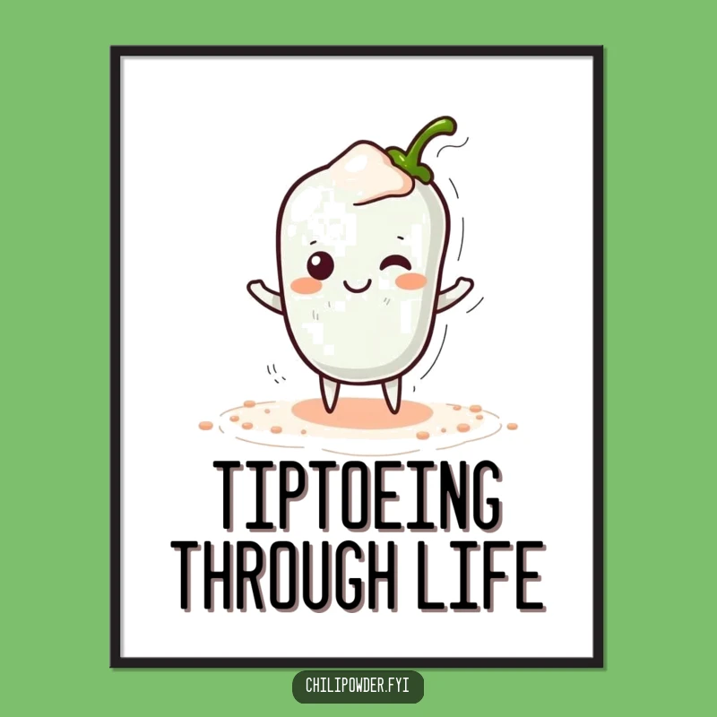 Funny Kawaii Chili Powder Tiptoe Poster - Secretly Amused Spicy Wall Art Gift