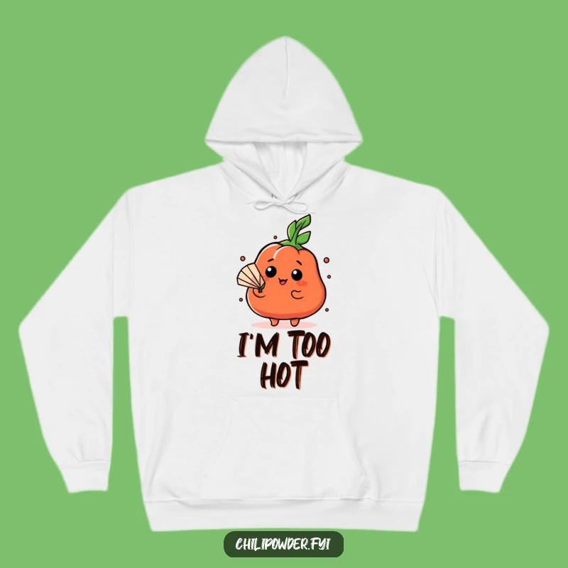 Funny Dramatic Chili Fan Hoodie - Cozy Relief from the Heat Gift